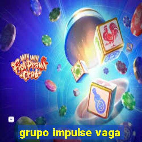 grupo impulse vaga